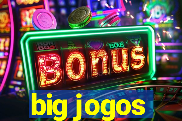 big jogos